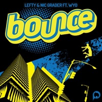 Bounce (feat. Wyo) - Single - Lefty & Nic Grader