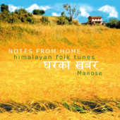 Notes from Home - Himalayan Folk Tunes - Manose