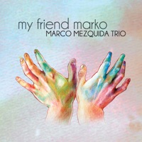 My Friend Marko (feat. Marko Lohikari & Carlos Falanga) - Marco Mezquida