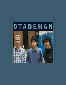 Poslechněte si interpreta Otadehan, sledujte hudební videa, přečtěte si životopis, podívejte se na data turné a další informace.