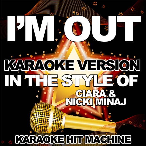 I'm Out by Ciara, Nicki Minaj on Go Proud