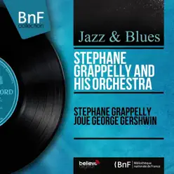 Stéphane Grappelly joue George Gershwin (Stereo Version) - Stéphane Grappelli Stéphane Grappelly joue George Gershwin (Stereo Version) - Stéphane Grappelli
