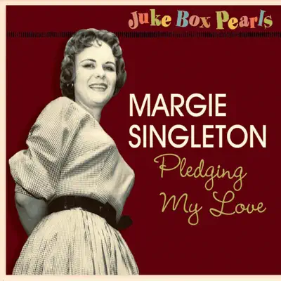 Pledging My Love - Juke Box Pearls - Margie Singleton
