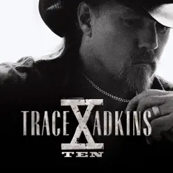 X (Ten) - Trace Adkins