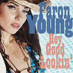 Hey Good Lookin' - Faron Young