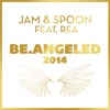 Jam & Spoon - Be.Angeled (feat. Rea)