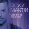 Come With Me - Ricky Martin lyrics