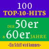 Ein Schiff wird kommen: 100 Top 10 Hits der 50er & 60er Jahre - Various Artists