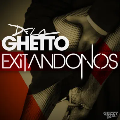 Exitandonos - Single - De La Ghetto