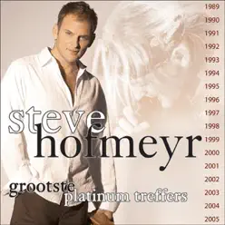 Grootste Platinum Treffers - Steve Hofmeyr Grootste Platinum Treffers - Steve Hofmeyr
