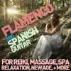 Stream & download Flamenco and Spanish Guitar for Reiki, Massage, Spa, Relaxation, New Age & Yoga