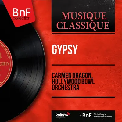 Gypsy (Stereo Version) - Hollywood Bowl Orchestra Gypsy (Stereo Version) - Hollywood Bowl Orchestra