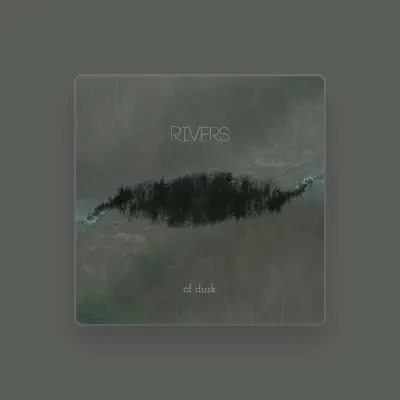 Listen to Rivers, watch music videos, read bio, see tour dates & more!