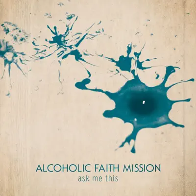 Ask Me This - Alcoholic Faith Mission