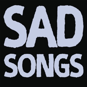 Sad Songs