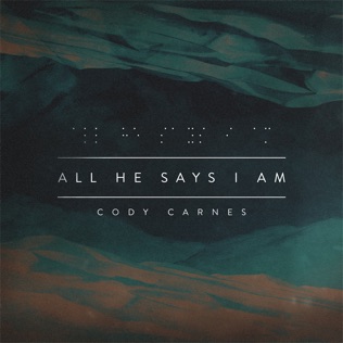 Cody Carnes All He Says I Am (Extended Version)