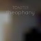 Theophany - Toaster lyrics