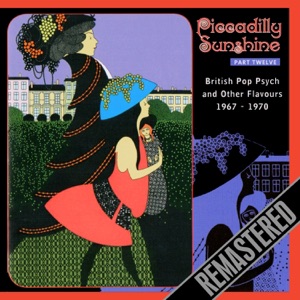 Piccadilly Sunshine Part 12 - Brit Pop Psych 1967-1970 (Remastered)