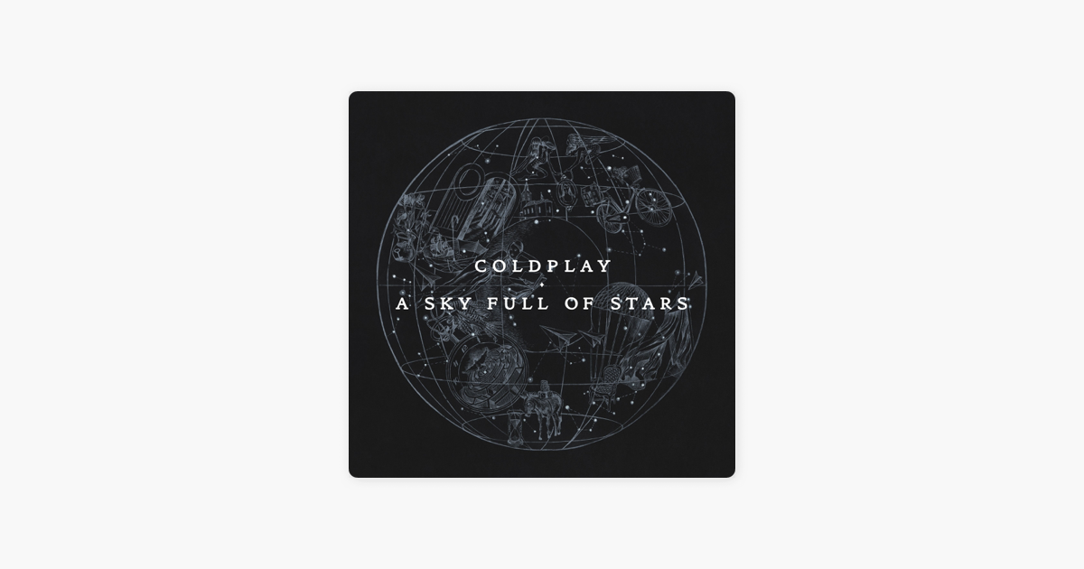 A Sky Full Of Stars Ep By Coldplay On Apple Music A Sky Full Of Stars Ep By Coldplay On Apple Music