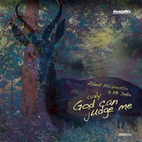 Only God Can Judge Me - Albert Marzinotto & Mr. Deka