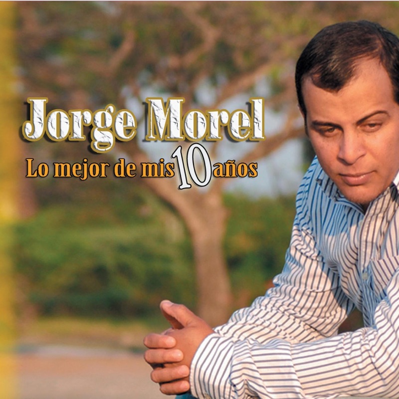 Se Que Tu Puedes Sanarme Jorge Morel Song Lyrics Music Videos And Concerts 6257