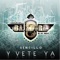Y Vete Ya - Banda La Bajadora de Los Angeles lyrics