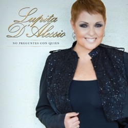 Lupita D'Alessio - No Preguntes con Quién