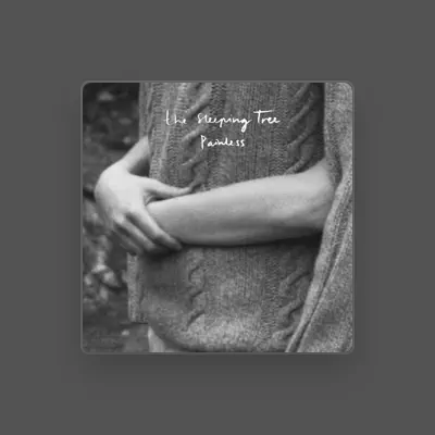 The Sleeping Tree을(를) 듣고, 뮤직 비디오를 보고, 약력을 읽고, 투어 일정 등을 확인하세요!