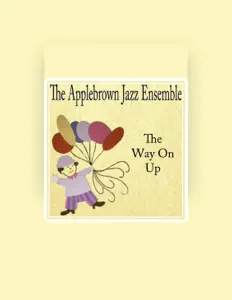 The Applebrown Jazz Ensembleを聴いたり、ミュージックビデオを鑑賞したり、経歴やツアー日程などを確認したりしましょう！