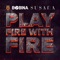 Play Fire With Fire (Bobina Megadrive Edit) artwork