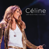 Céline... Une seule fois (Live 2013) - Céline Dion