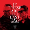 If These Are The Last Days EP