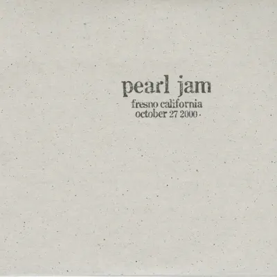 Fresno, CA 27-October-2000 (Live) - Pearl Jam