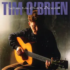 When No One's Around - Tim O'Brien