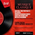 Bartók: Two Portraits - Blacher: Orchestervariationen über ein Thema von Niccolò Paganini (Mono Version) - EP