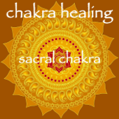 Chakra Healing – Sacral Chakra (Swadhisthana Meditative Healing Music)