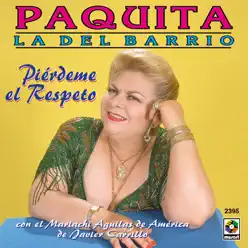 Pierdeme el Respeto - Paquita La Del Barrio