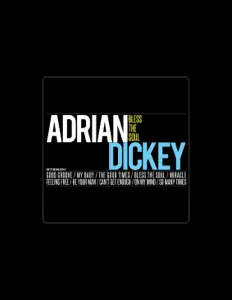 Listen to Adrian Dickey, watch music videos, read bio, see tour dates & more!