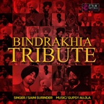 Saini Surinder & Gupsy Aujla - Bindrakhia Tribute