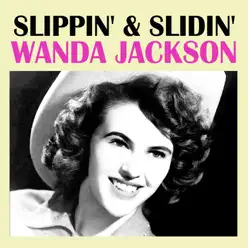 Slippin' & Slidin' - Wanda Jackson