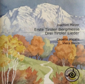 Auf zum Schwur, Tiroler Land - Capella Vocalis, Viera Blech & Joachim Mayer