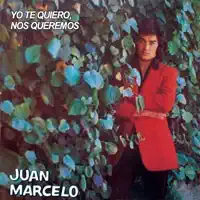 YO TE QUIERO NOS QUEREMOS — JUAN MARCELO
