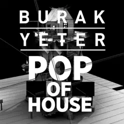 Pop of House - Single - Burak Yeter Pop of House - Single - Burak Yeter