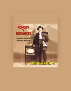 Argimiro Crespo을(를) 듣고, 뮤직 비디오를 보고, 약력을 읽고, 투어 일정 등을 확인하세요!