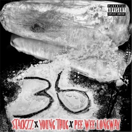 36 Stackzz, Young T.H.U.G. & Peewee Longway