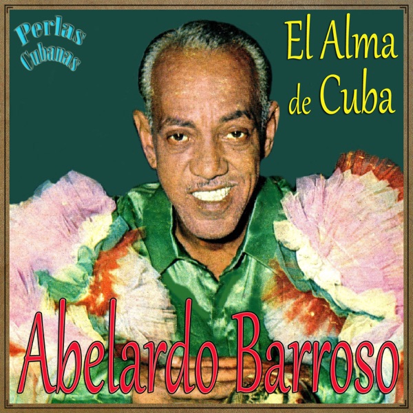 Perlas Cubanas: "El Alma de Cuba" (feat. Conjunto De Severino Ramos)
