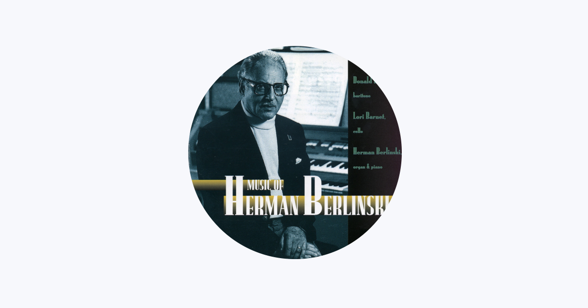 Berlinski, Herman - Milken Archive of Jewish Music
