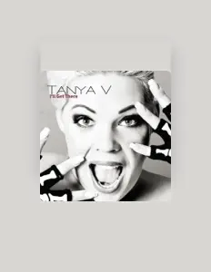 Listen to Tanya V, watch music videos, read bio, see tour dates & more!