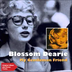 My Gentleman Friend (Original Album Plus Bonus Tracks) - Blossom Dearie