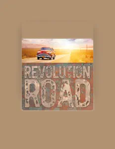 Dengarkan Revolution Road, tonton video musik, baca bio, lihat tanggal tur & lainnya!